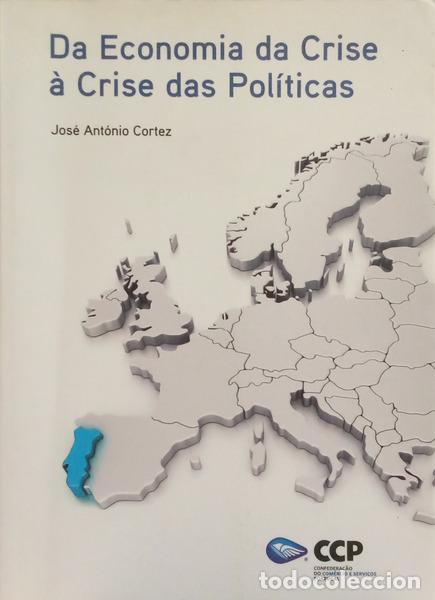 Libri di seconda mano: CORTEZ. (Jos&eacute; Ant&oacute;nio) - DA ECONOMIA DA CRISE &Agrave; CRISE DAS POL&Iacute;TICAS.