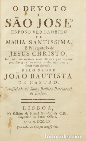 Libros: BAPTISTA DE CASTRO. (Jo&atilde;o) - O DEVOTO DE S&Atilde;O JOS&Eacute;, ESPOSO VERDADEIRO DE MARIA SANTISSIMA, E PAI REPU