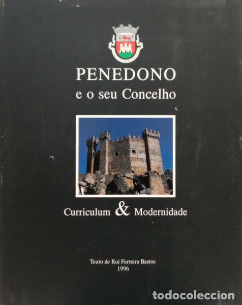 Libros: FERREIRA BASTOS. (Rui) - PENEDONO E O SEU CONCELHO: CURRICULUM & MODERNIDADE.