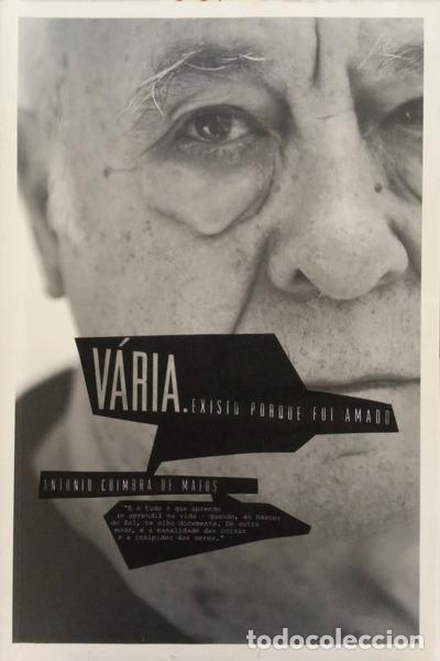 Libros: COIMBRA DE MATOS. (Ant&oacute;nio) - V&Aacute;RIA: EXISTO PORQUE FUI AMADO. [1.&ordf; EDI&Ccedil;&Atilde;O C/DED.]