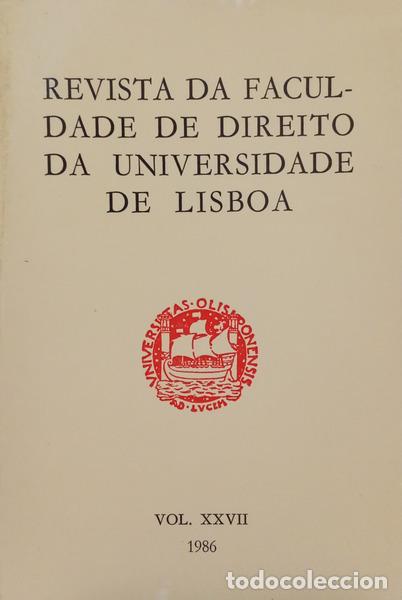 Libros: REVISTA DA FACULDADE DE DIRE&Iota;&Tau;&Omicron; DA UNIVERSIDADE DE LISBOA, VOL. XXVII, 1986.