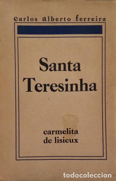 books: FERREIRA. (Carlos Alberto) - SANTA TERESINHA CARMELITA DE LISIEUX.