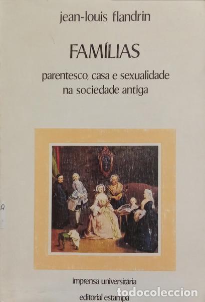 Libros: FLANDRIN. (Jean-Louis) - FAM&Iacute;LIAS: PARENTES, CASA E SEXUALIDADE NA SOCIEDADE ANTIGA.