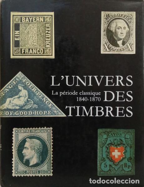 B&uuml;cher: MACKAY. (James A.) - L'UNIVERS DES TIMBRES: LA P&Eacute;RIODE CLASSIQUE, 1840-1870.