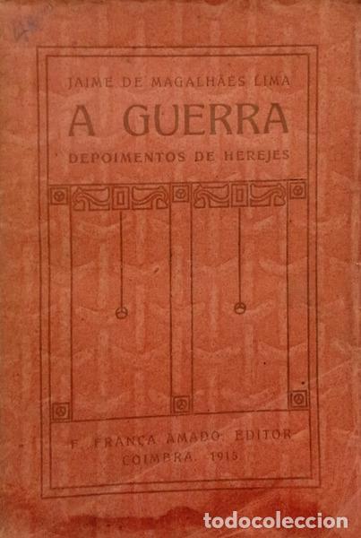 Libri di seconda mano: MAGALH&Atilde;ES LIMA. (Jaime de) - A GUERRA: DEPOIMENTOS DE HEREJES.
