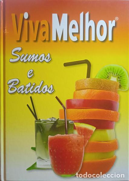 Libros: LIMA. (Geomar) e Pedro Baptista. - VIVA MELHOR COM OS SUMOS E BATIDOS. [1.&ordf; EDI&Ccedil;&Atilde;O]