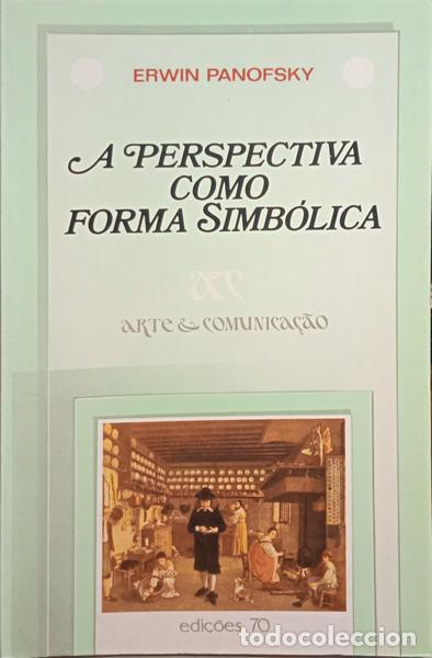 Libros: PANOFSKY. (Erwin) - A PERSPECTIVA COMO FORMA SIMB&Oacute;LICA.