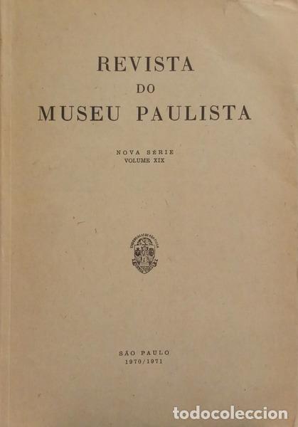 books: REVISTA DO MUSEU PAULISTA: NOVA S&Eacute;RIE, VOLUME XIX.