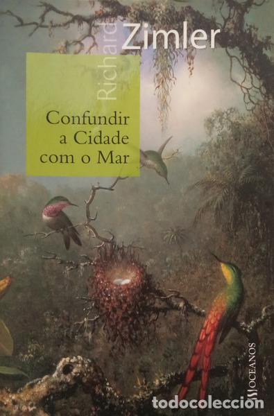 books: ZIMLER. (Richard) - CONFUNDIR A CIDADE COM O MAR. [1.&ordf; EDI&Ccedil;&Atilde;O]
