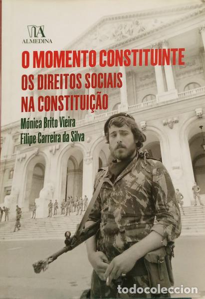books: BRITO VIEIRA. (M&oacute;nica) e Filipe Carreira da Silva. - &Omicron; MOMENTO CONSTITUINTE: OS DIREITOS SOCIAIS NA