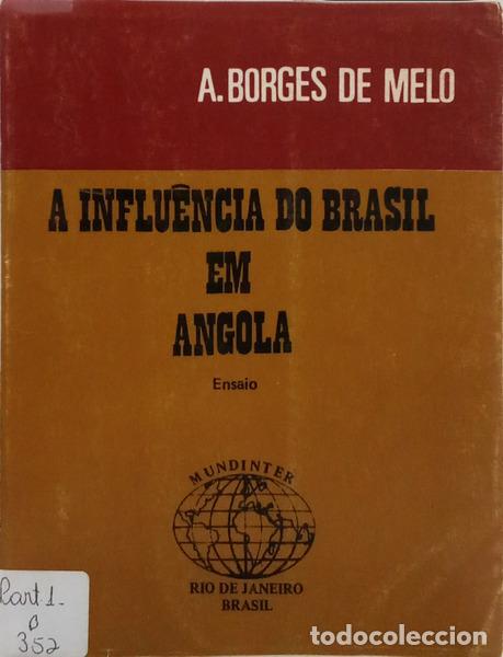 books: BORGES DE MELO. (A.) - A INFLU&Ecirc;NCIA DO BRASIL EM ANGOLA.