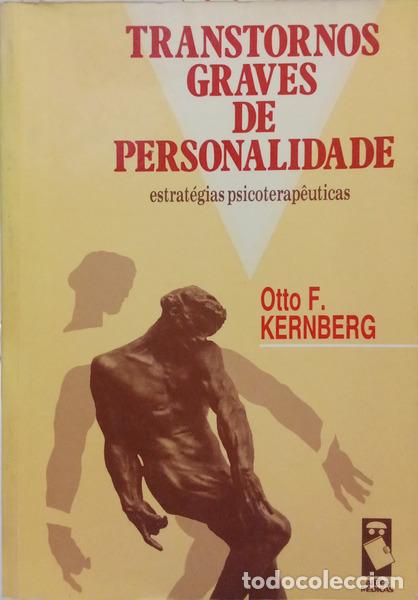 books: KERNBERG. (Otto F.) - TRANSTORNOS GRAVES DE PERSONALIDADE: ESTRAT&Eacute;GIAS PSICOTERAP&Ecirc;UTICAS.
