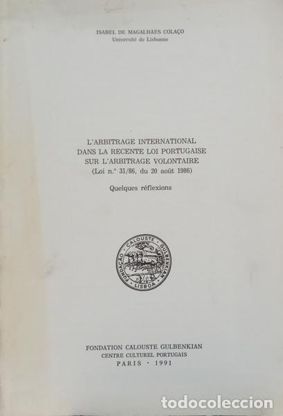 B&uuml;cher: MAGALH&Atilde;ES COLA&Ccedil;O. (Isabel de) - L'ARBITRAGE INTERNATIONAL DANS LA RECENTE LOI PORTUGAISE SUR L'ARBIT