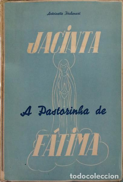 B&uuml;cher: P&Eacute;CHENART. (Antoinette) - JACINTA: A PASTORINHA DE F&Aacute;TIMA.