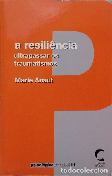 B&uuml;cher: ANAUT. (Marie) - A RESILI&Ecirc;NCIA: ULTRAPASSAR OS TRAUMATISMOS. [1.&ordf; EDI&Ccedil;&Atilde;O]