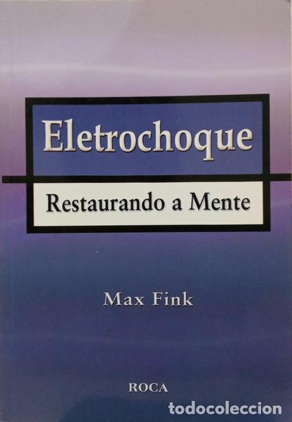 B&uuml;cher: FINK. (Max) - ELETROCHOQUE: RESTAURANDO A MENTE.