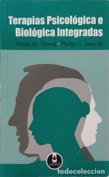 B&uuml;cher: DOWD. (Sheila M.) e Philip G. Janick. - TERAPIAS PSICOL&Oacute;GICA E BIOL&Oacute;GICA INTEGRADAS.