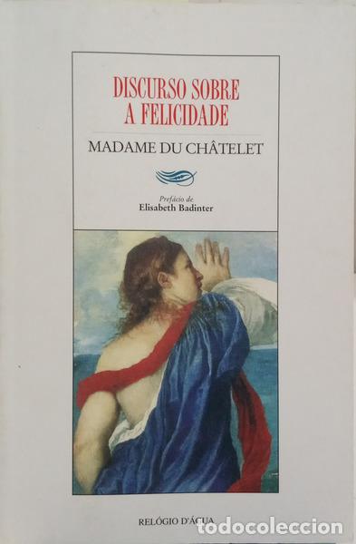 B&uuml;cher: CH&Acirc;TELET. (Madame du) - DISCURSO SOBRE A FELICIDADE.