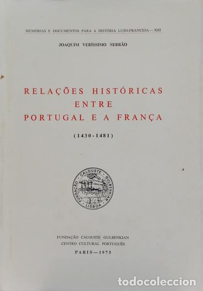 B&uuml;cher: VER&Iacute;SSIMO SERR&Atilde;O. (Joaquim) - RELA&Ccedil;&Otilde;ES HIST&Oacute;RICAS ENTRE PORTUGAL E A FRAN&Ccedil;A, (1430-1481).