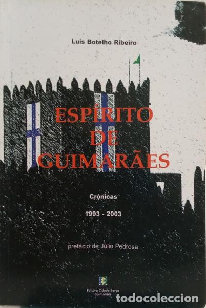 B&uuml;cher: BOTELHO RIBEIRO. (Lu&iacute;s) - ESP&Iacute;RITO DE GUIMAR&Atilde;ES: CR&Oacute;NICAS 1993-2003.