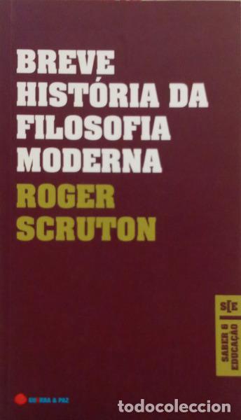 B&uuml;cher: SCRUTON. (Roger) - BREVE HIST&Oacute;RIA DA FILOSOFIA MODERNA. [1.&ordf; EDI&Ccedil;&Atilde;O]