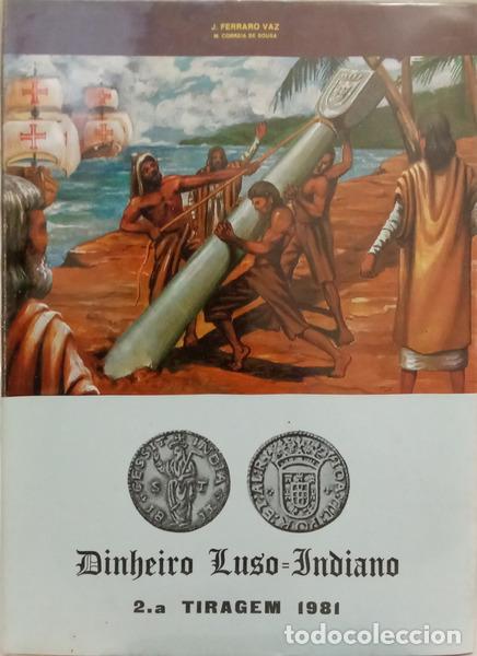 Libri di seconda mano: FERRARO VAZ. (J.) e M. Correia de Sousa. - DINHEIRO LUSO-INDIANO. INDO-PORTUGUESE MONEY. [C/SOBRECAP