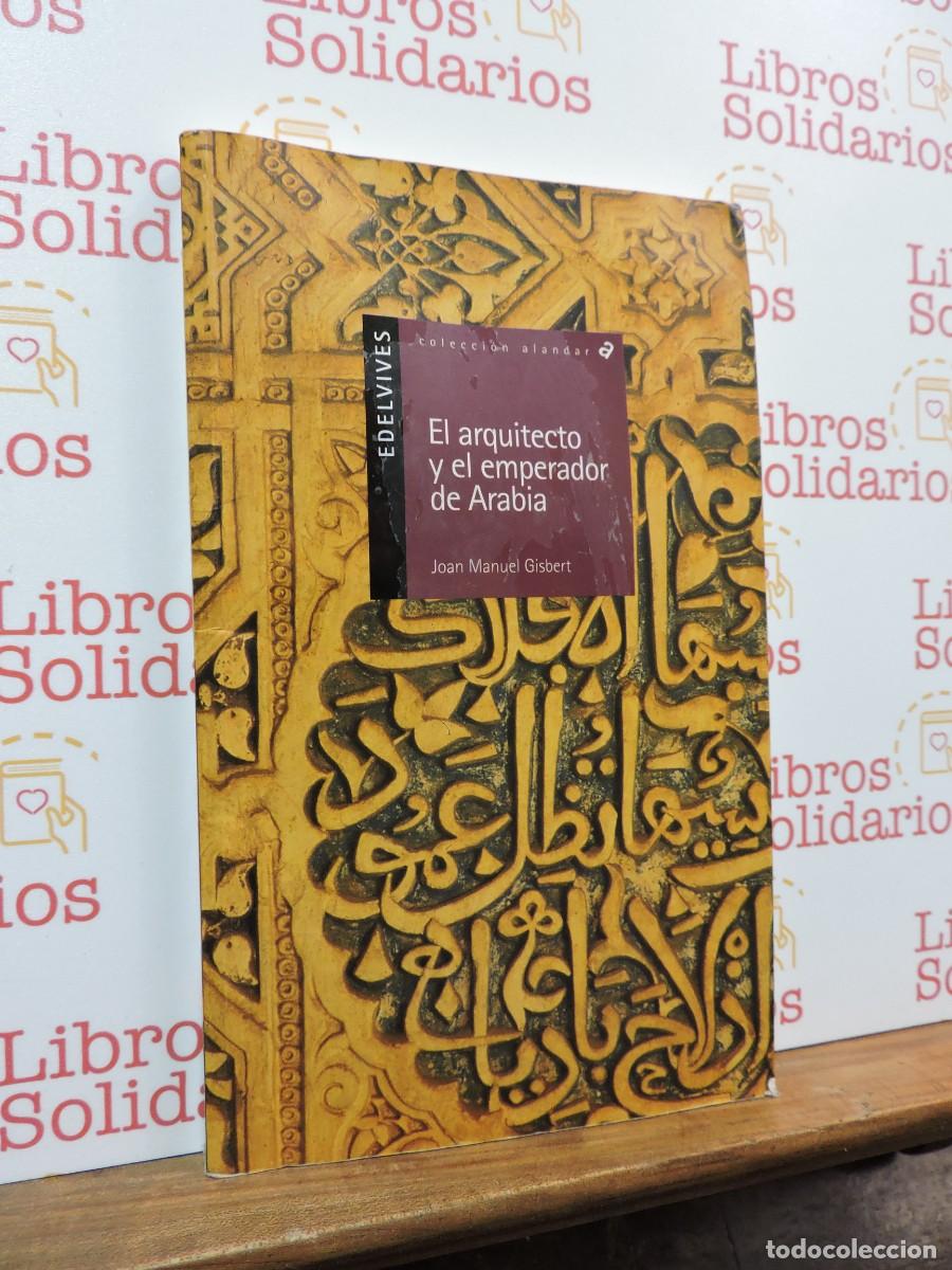 Livros em segunda m&atilde;o: El arquitecto y el emperador de Arabia. GISBERT, Joan Manuel. Ed. Edelvives. 2002