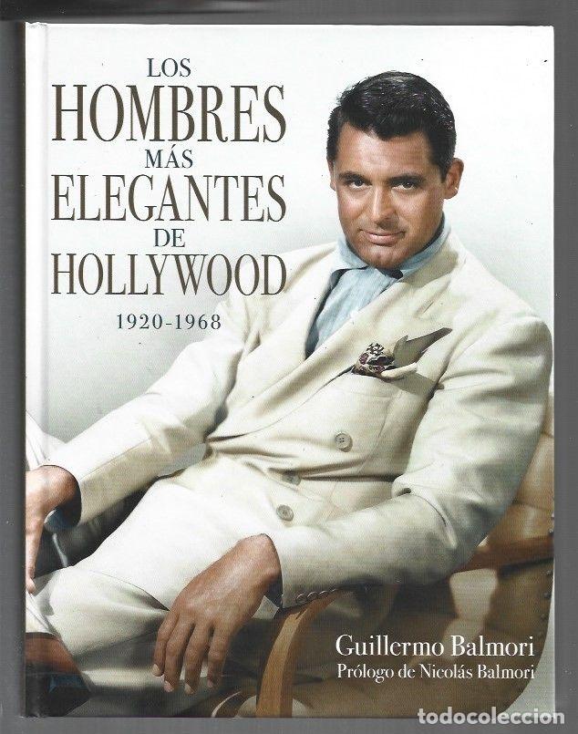 Libri di seconda mano: HOMBRES MAS ELEGANTES DE HOLLYWOOD - LOS 1920-1968 - BALMORI, GUILLERMO