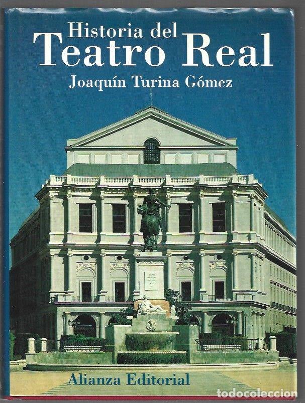 Libros: HISTORIA DEL TEATRO REAL - TURINA GOMEZ, JOAQUIN
