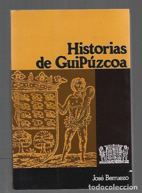 Libros: HISTORIAS DE GUIPUZCOA - BERRUEZO, JOSE - Foto 1