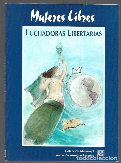 B&uuml;cher: MUJERES LIBRES. LUCHADORAS LIBERTARIAS - VARIAS