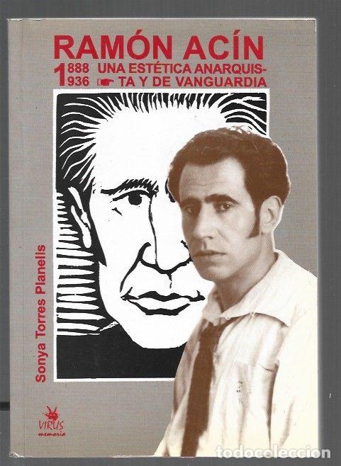 books: RAMON ACIN. UNA ESTETICA ANARQUISTA Y DE VANGUARDIA 1888-1936 - TORRES PLANELLS, SONYA