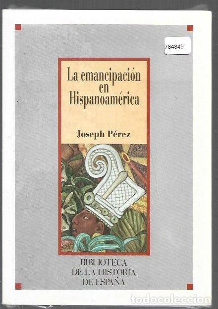 Libri di seconda mano: EMANCIPACION EN HISPANOAMERICA - LA - PEREZ, JOSEPH
