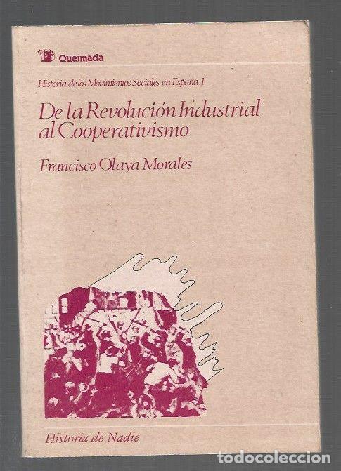 B&uuml;cher: DE LA REVOLUCION INDUSTRIAL AL COOPERATIVISMO. HISTORIA DE LOS MOVIMIENTOS SOCIALES EN ESPA&Ntilde;A I - OL
