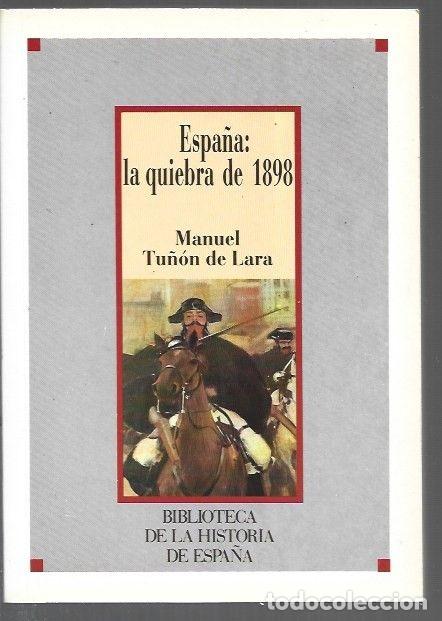 B&uuml;cher: ESPA&Ntilde;A: LA QUIEBRA DE 1898 - TU&Ntilde;ON DE LARA, MANUEL