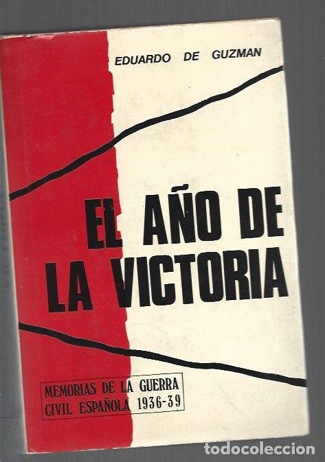 Libros: A&Ntilde;O DE LA VICTORIA - EL. TESTIMONIO DE LOS CAMPOS DE CONCENTRACION FRANQUISTAS - GUZMAN, EDUARDO DE