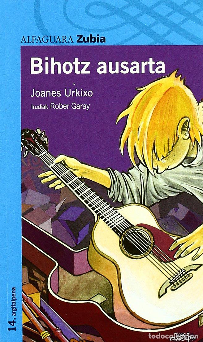 Livres: BIHOTZ AUSARTA - ZUBIA (LECTURAS)