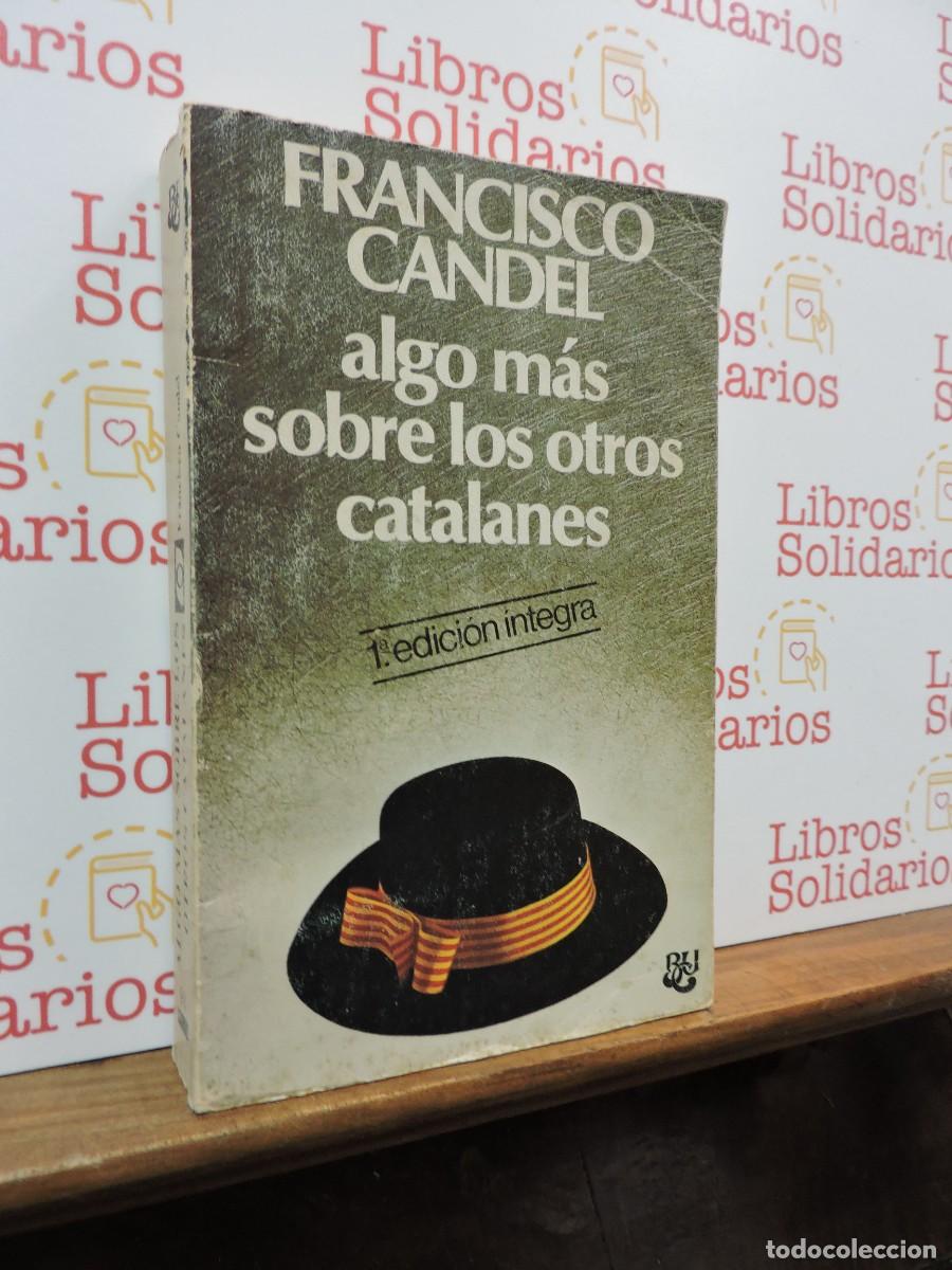 Libros: Algo m&aacute;s sobre los otros catalanes. CANDEL, Francisco. Ed. Planeta. Barcelona, 1977