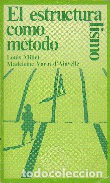 Libros: EL ESTRUCTURALISMO COMO M&Eacute;TODO. - Millet, Louis / Varin d Ainvelle, Madeleine.