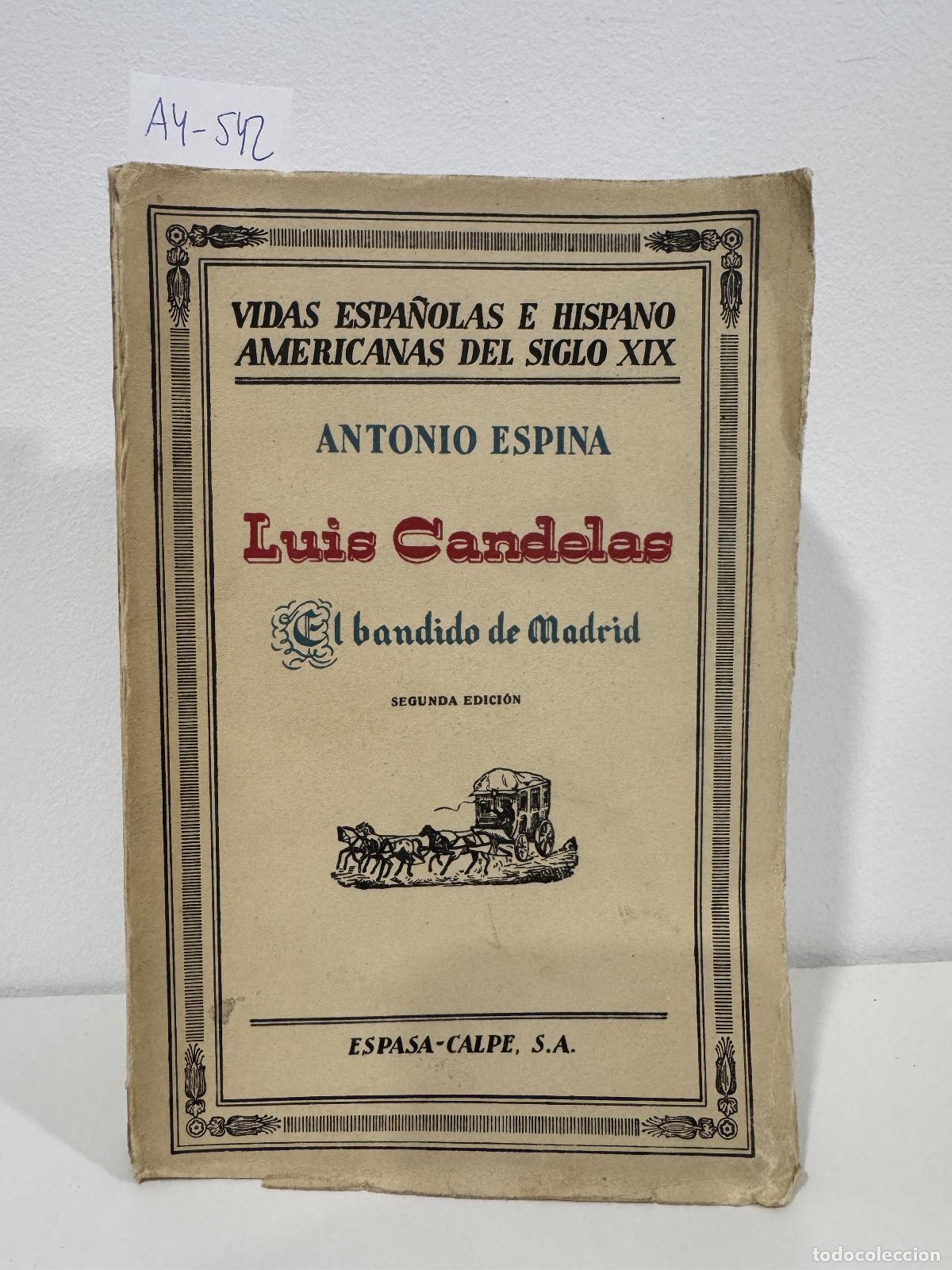 books: ESPINA, Antonio. - Luis Candelas. El bandido de Madrid.