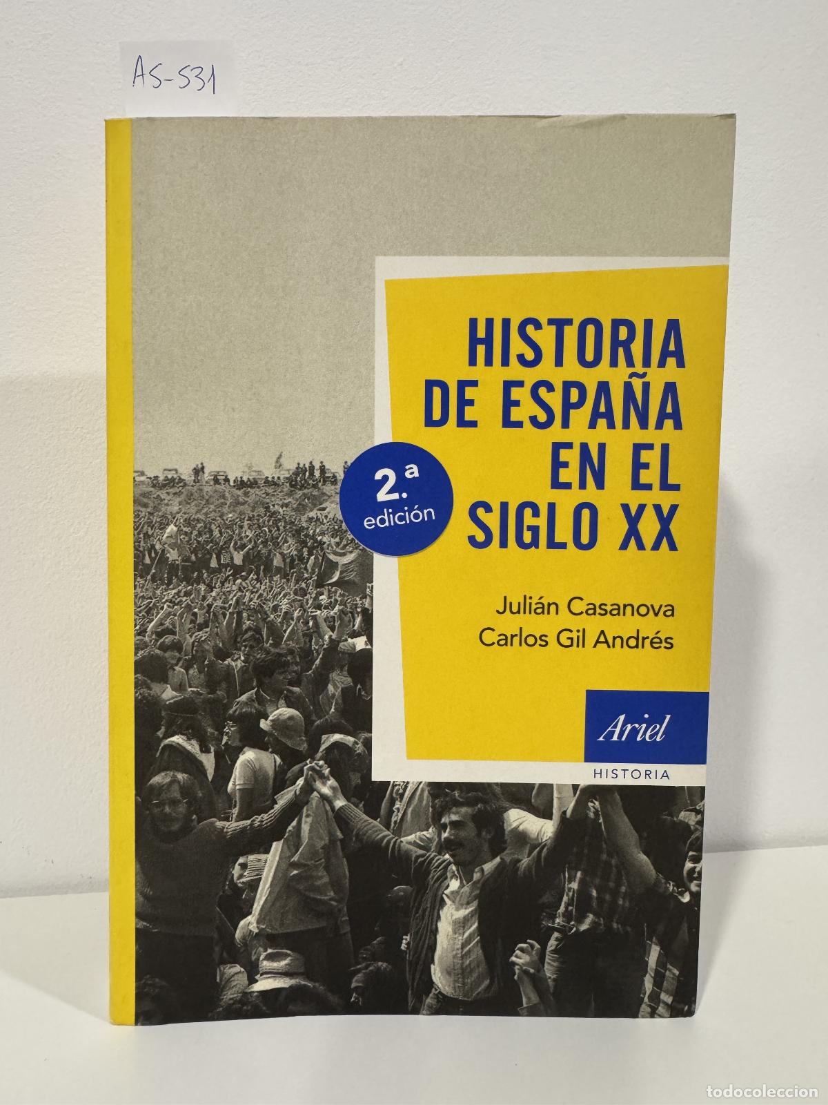 books: CASANOVA, Juli&aacute;n; GIL ANDR&Eacute;S, Carlos. - Historia de Espa&ntilde;a en el siglo XX.