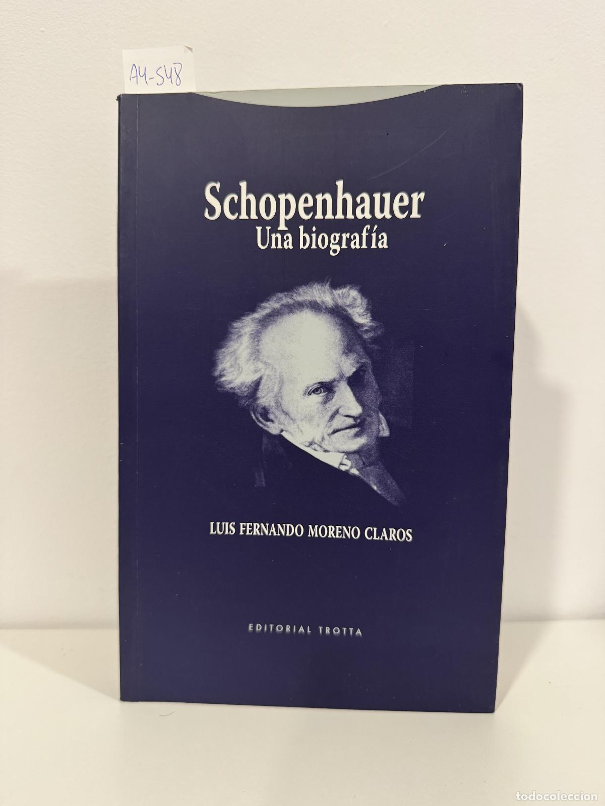 books: MORENO CLAROS, Luis Fernando. - Schopenhauer. Una biograf&iacute;a.