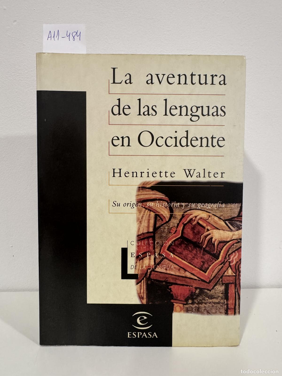 books: WALTER, Henriette. - La aventura de las lenguas en Occidente. Su origen, su historia y su geograf&iacute;a.