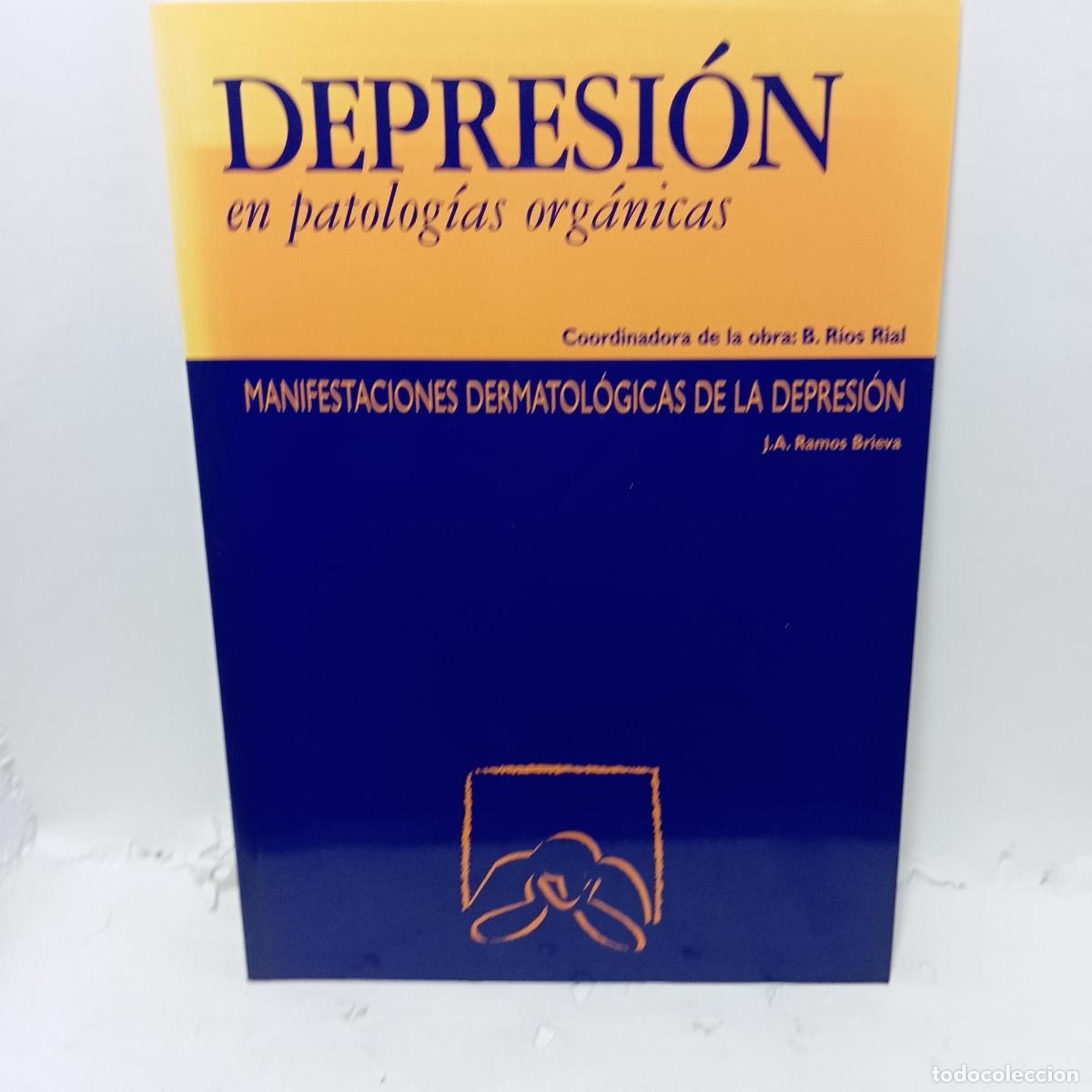books: DEPRESI&Oacute;N EN PATOLOG&Iacute;AS ORG&Aacute;NICAS. Manifestaciones dermatol&oacute;gicas de la depresi&oacute;n - J. A. Ramos Brie