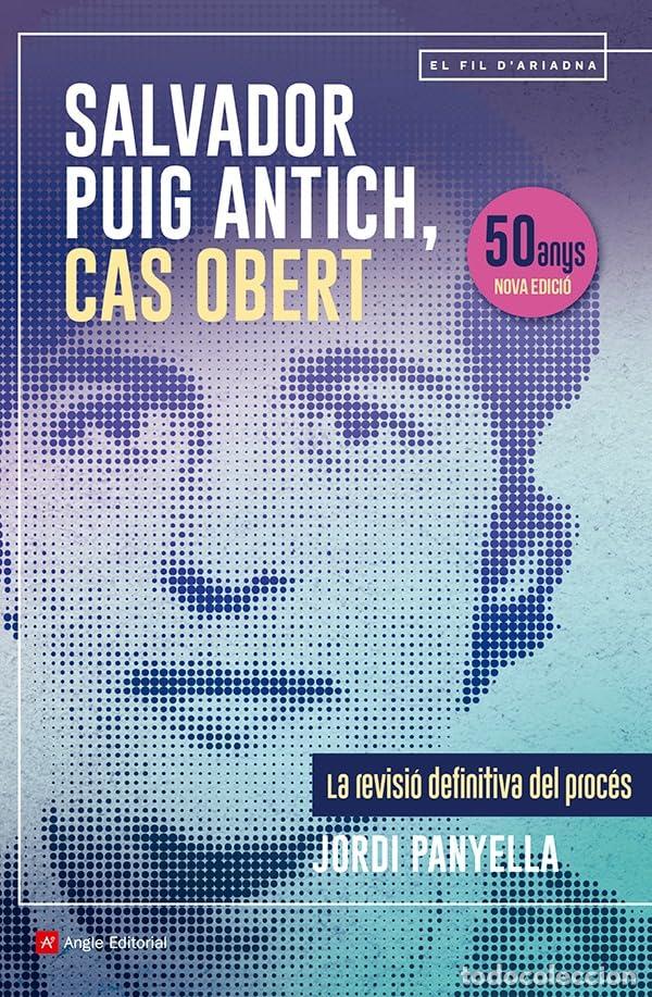 Libros: Salvador Puig Antich, Cas Obert - La Revisio Definitiva Del Proces: 138 (El fil d'Ariadna)