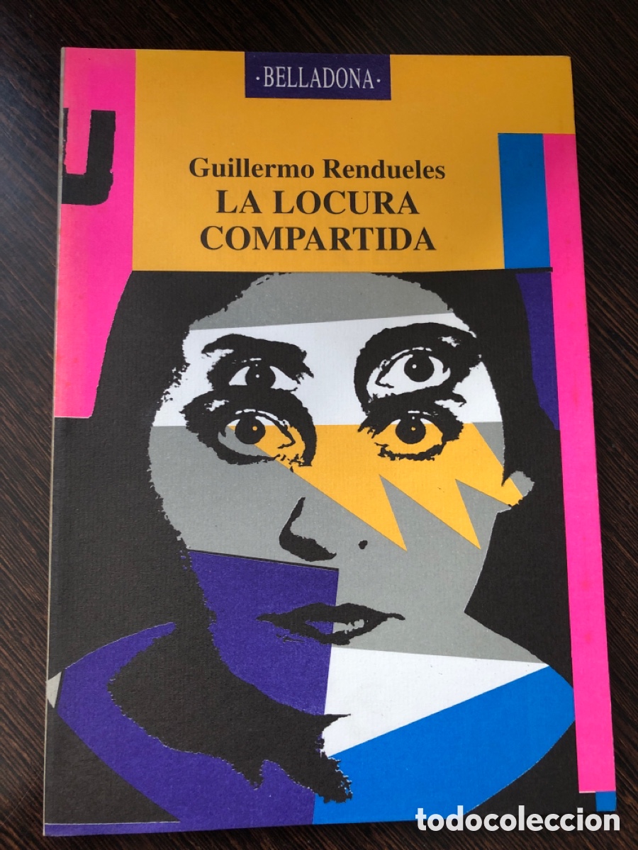 Livres: LA LOCURA COMPARTIDA GUILLERMO RENDUELES BELLADONA