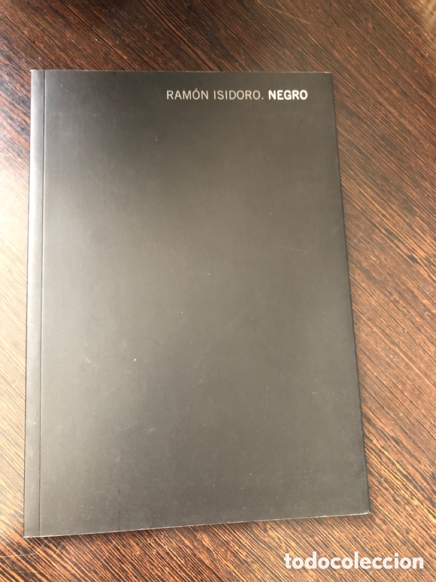 CATALOGO DE LA EXPOSICION NEGRO DE RAMON ISIDORO