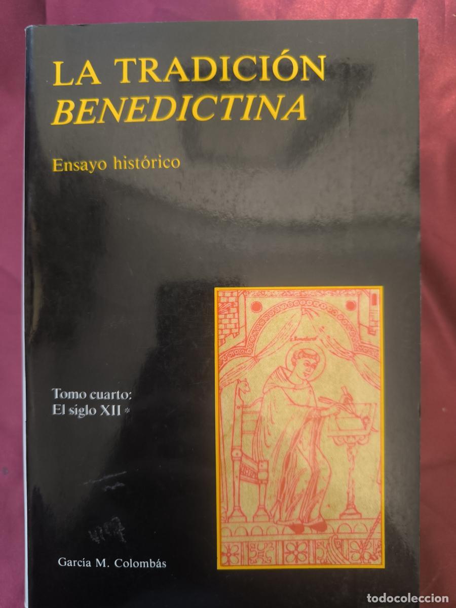 Libros: La tradici&oacute;n benedictina. Ensayo hist&oacute;rico. Tomo IV el siglo XIII - Garc&iacute;a M&ordf; Colomb&aacute;s