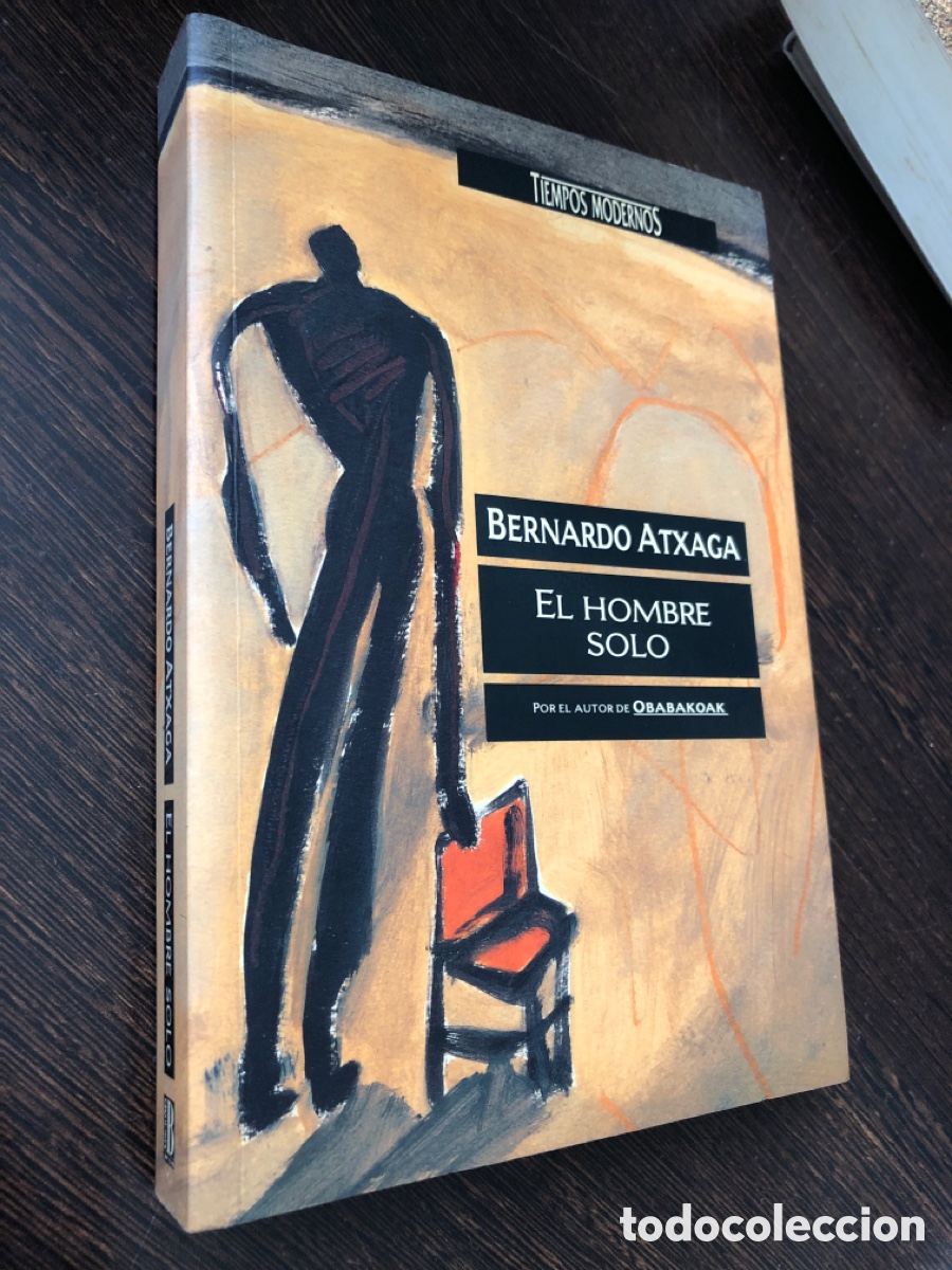 Libros: EL HOMBRE SOLO BERNARDO ATXAGA TIEMPOS MODERNOS
