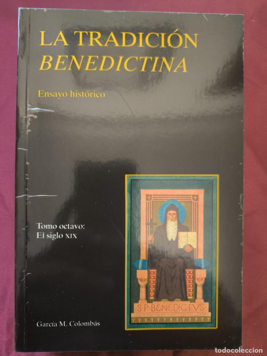 Libros: La tradici&oacute;n benedictina. Ensayo hist&oacute;rico. Tomo VIII el siglo XIX - Garc&iacute;a M&ordf; Colomb&aacute;s
